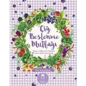 Çiğ Beslenme Mutfağı - Ezel Küçükkoç