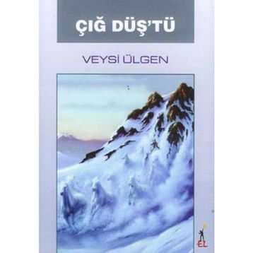 Çığ Düş’tü - Veysi Ülgen