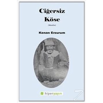 Ciğersiz Köse - Kenan Erzurum