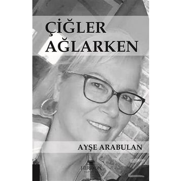 Çiğler Ağlarken - Ayşe Arabulan