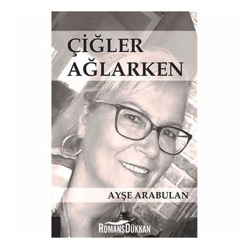 Çiğler Ağlarken - Ayşe Arabulan