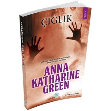 Çığlık - Anna Katharine Green