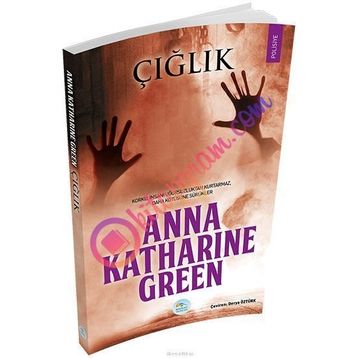 Çığlık - Anna Katharine Green