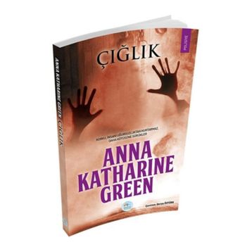 Çığlık - Anna Katharine Green