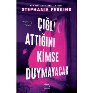 Çığlık Attığını Kimse Duymayacak - Stephanie Perkins