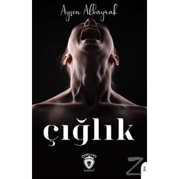 Çığlık - Ayşen Albayrak