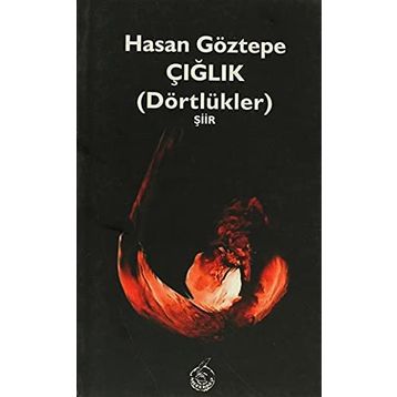 ÇIĞLIK DÖRTLÜKLER - HASAN GÖZTEPE