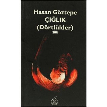 ÇIĞLIK DÖRTLÜKLER - HASAN GÖZTEPE
