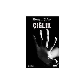 Çığlık - Kenan Çığır