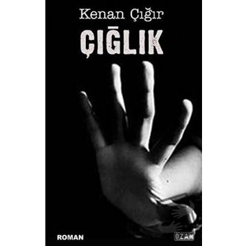 Çığlık - Kenan Çığır