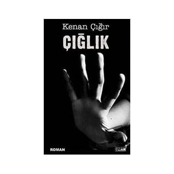 Çığlık - Kenan Çığır