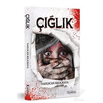 Çığlık - Nazlıcan Kılıçkaya