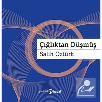 ÇIĞLIKTAN DÜŞMÜŞ - AHMET SALIH ÖZTÜRK