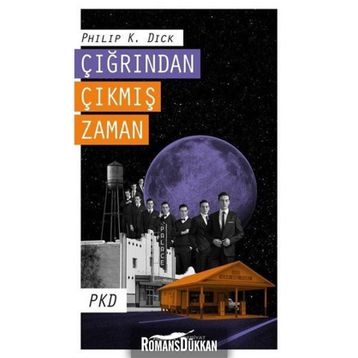 Çığrından Çıkmış Zaman - Philip K. Dick