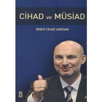 CIHAD VE MÜSİAD - ÖMER CIHAD VARDAN