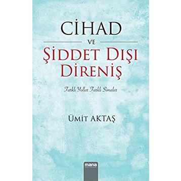 Cihad ve Şiddet Dışı Direniş - Ümit Aktaş
