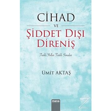 Cihad ve Şiddet Dışı Direniş - Ümit Aktaş