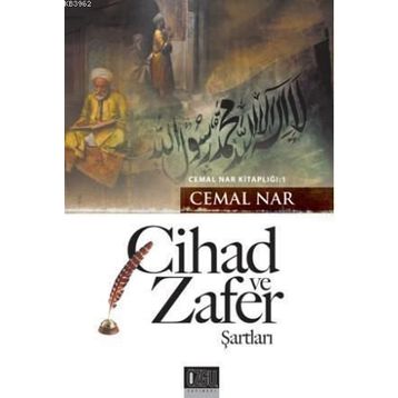 CIHAD VE ZAFER ŞARTLARI - CEMAL NAR