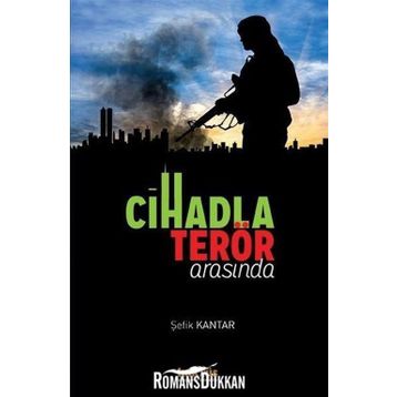 Cihadla Terör Arasında - Şefik Kantar