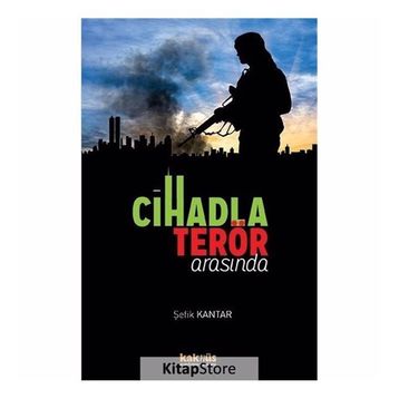 Cihadla Terör Arasında - Şefik Kantar