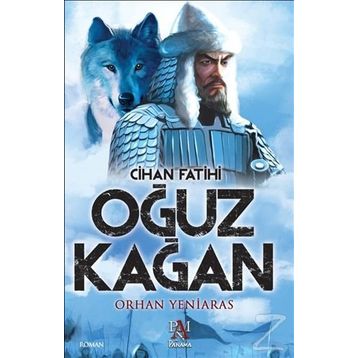 Cihan Fatihi Oğuz Kağan - Orhan Yeniaras