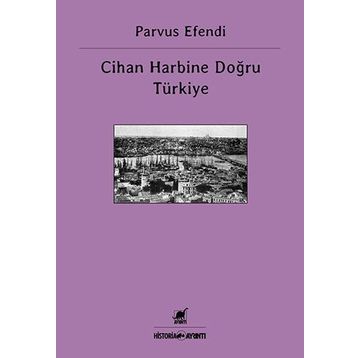CIHAN HARBINE DOĞRU TÜRKIYE - PARVUS EFENDI