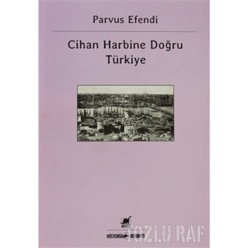 CIHAN HARBINE DOĞRU TÜRKIYE - PARVUS EFENDI