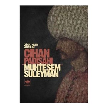 CIHAN PADİŞAHI MUHTEŞEM SÜLEYMAN - ZIYA NUR AKSUN