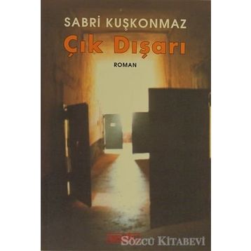ÇIK DIŞARI - SABRI KUŞKONMAZ