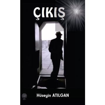 Çıkış - Hüseyin Atılgan
