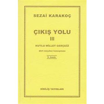 Çıkış Yolu 3 - Kutlu Millet Gerçeği - Sezai Karakoç