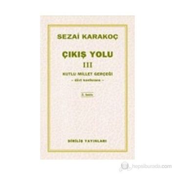 Çıkış Yolu 3 - Kutlu Millet Gerçeği - Sezai Karakoç