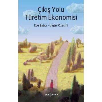 Çıkış Yolu Türetim Ekonomisi - Ece Satıcı - Uygar Özesmi