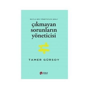 Çıkmayan Sorunların Yöneticisi - Tamer Gürsoy