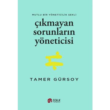 Çıkmayan Sorunların Yöneticisi - Tamer Gürsoy