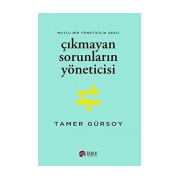 Çıkmayan Sorunların Yöneticisi - Tamer Gürsoy
