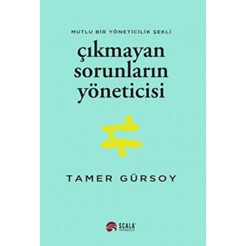Çıkmayan Sorunların Yöneticisi - Tamer Gürsoy
