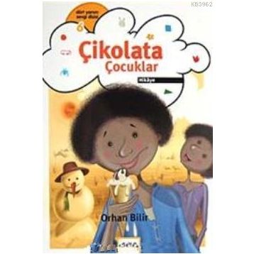 ÇİKOLATA ÇOCUKLAR - ORHAN BILIR