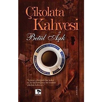 Çikolata Kahvesi - Betül Aşık