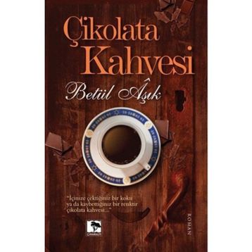 Çikolata Kahvesi - Betül Aşık