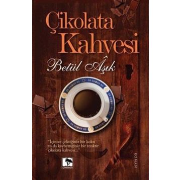 Çikolata Kahvesi - Betül Aşık