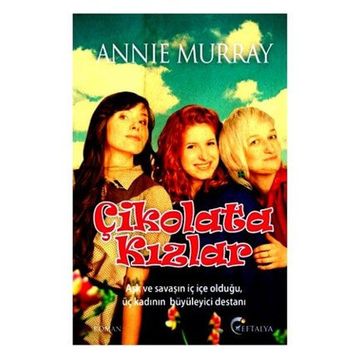 ÇIKOLATA KIZLAR - ANNIE MURRAY