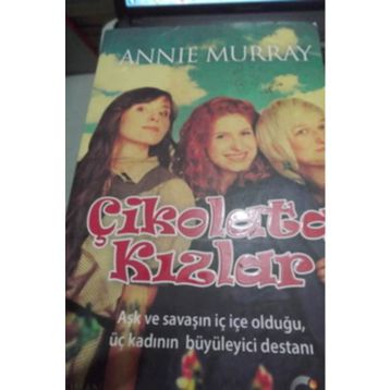 ÇIKOLATA KIZLAR - ANNIE MURRAY