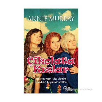 ÇIKOLATA KIZLAR - ANNIE MURRAY