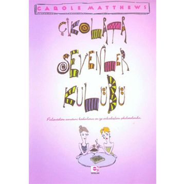 Çikolata Sevenler Kulübü - Carole Matthews