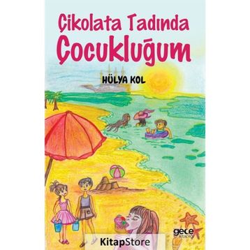 Çikolata Tadında Çocukluğum - Hülya Kol