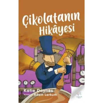 Çikolatanın Hikayesi / Katie Daynes