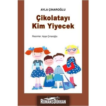 Çikolatayı Kim Yiyecek - Ayla Çınaroğlu