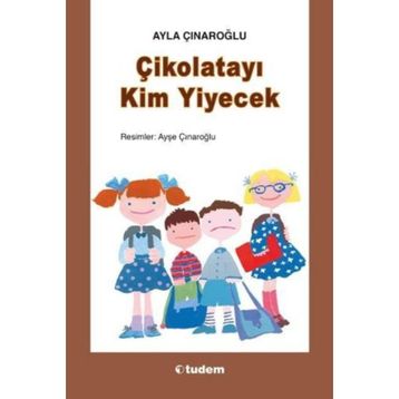 Çikolatayı Kim Yiyecek - Ayla Çınaroğlu