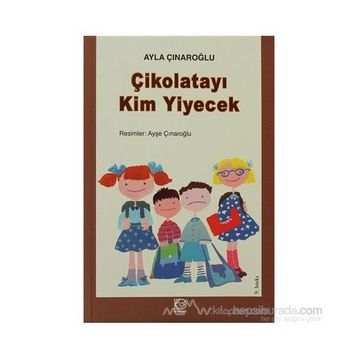Çikolatayı Kim Yiyecek - Ayla Çınaroğlu